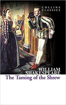 Collins Classics: Shakespeare William. Taming of the Shrew купить