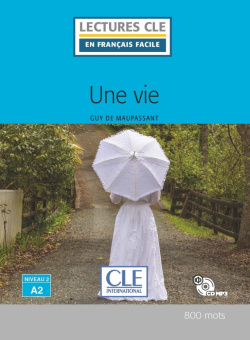 Lecture CLE en français facile Niveau 2 (800 Mots): Une vie - Livre + CD купить