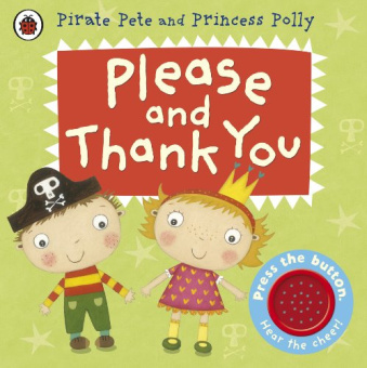 Ladybird: Pirate Pete and Princess Polly: Please & Thank You (sound board bk) купить