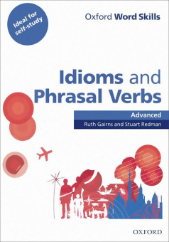 Oxford Word Skills Advanced Idioms and Phrasal Verbs Student Book with Key купить