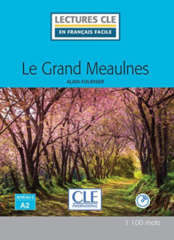 Lecture CLE en français facile 2eme edition Niveau 2/A2: Le grand Meaulnes - Livre купить