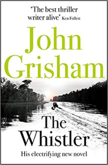 Grisham John. The Whistler купить