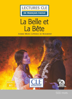 Lecture CLE en français facile Niveau 1 (500 Mots): La Belle et la bête - Livre + audio téléchargeable купить