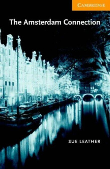 Cambridge English Readers Level 4 The Amsterdam Connection  (with Audio CD) купить