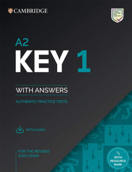 A2 Key 1 for the Revised 2020 Exam Student's Book with Answers with Audio with Resource Bank : Authentic Practice Tests купить