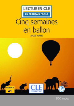 Lecture CLE en français facile 2eme edition Niveau 1/A1: Cinq semaines en ballon - Livre + CD купить