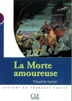 Mise en scene Niveau 1: La Morte Amoureuse (300  a 500 mots) купить
