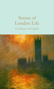 Macmillan Collector's Library: Dickens Charles. Scenes of London Life  (HB) купить