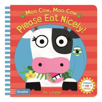 Wiggle&Giggle: Moo Cow, Moo Cow, Please Eat Nicely! купить