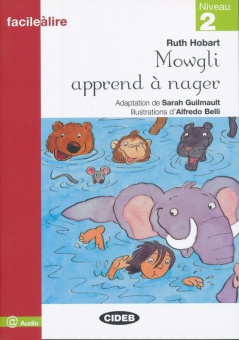 Facile a Lire Niveau 2: Mowgli Apprend a Nager Nouveaute купить