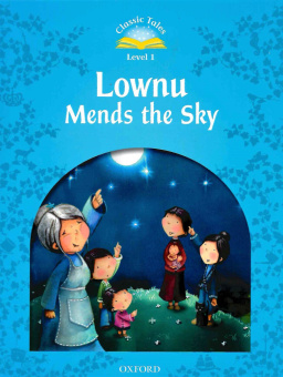 Classic Tales Second Edition: Level 1: Lownu Mends the Sky купить