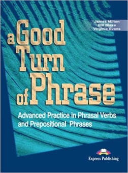 A Good Turn of Phrase (Phrasal Verbs & Prepositions) Teacher's Book купить
