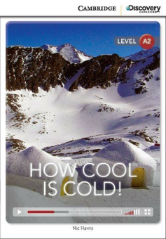 Cambridge Discovery Education Interactive Readers (A2) Low Intermediate How Cool is Cold! (Book with купить