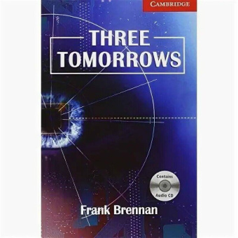 Cambridge English Readers Level 1 Three Tomorrows (with Audio CD) купить
