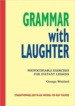 Grammar with Laughter: Photocopiable Exercises for Instant Lessons купить