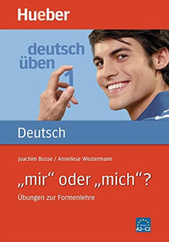 deutsch uben 1: „mir“ oder „mich“? купить