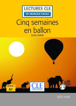Lecture CLE en français facile 2eme edition Niveau 1/A1: Cinq semaines en ballon - Livre купить
