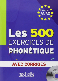 Les 500 Exercices de Phonetique A1/A2 - Livre + corriges integres + CD audio MP3 купить