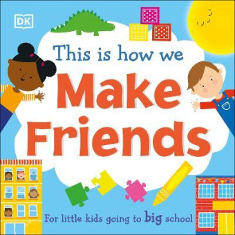 This Is How We Make Friends For little kids going to big school купить