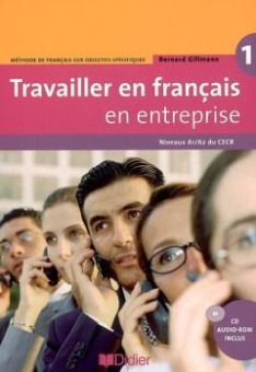 Travailler en Francais en Entreprise A1/A2 Livre + CD audio-rom купить