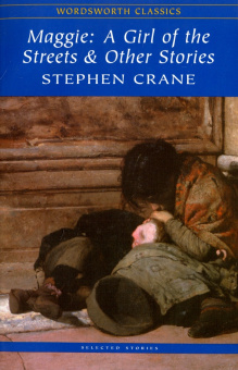 Crane S. Maggie: A Girl of the Streets & Other Stories купить