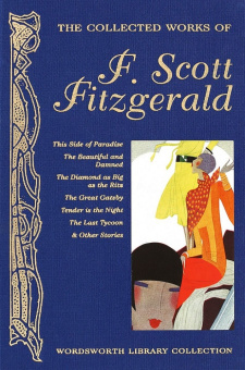 Fitzgerald F. S. Collected Works Of F. Scott Fitzgerald (Wordsworth Editions) купить