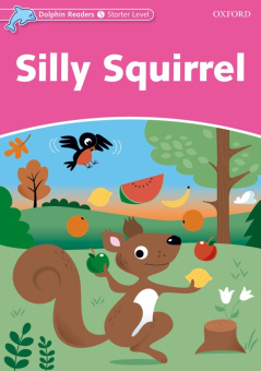 Dolphin Readers Starter Silly Squirrel купить