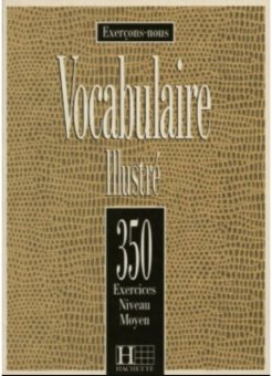 Les 350 Exercices - Vocabulaire - Moyen - Livre de l'eleve купить
