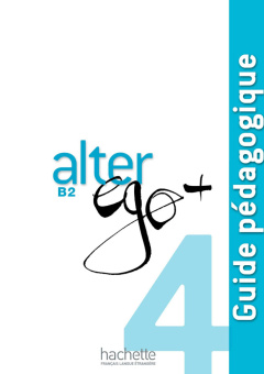 Alter Ego Plus 4 Guide pedagogique купить