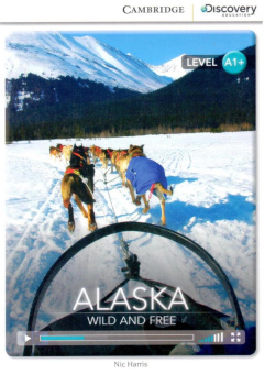 Cambridge Discovery Education Interactive Readers (A1+) High Beginning Alaska: Wild and Free (Book w купить