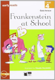 Black Cat Earlyreads Level 4: Frankenstein at School with Audio CD купить