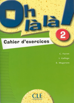 Oh la la! 2 - Cahier d'exercices купить