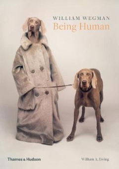 William Wegman: Being Human купить