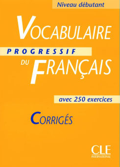 Vocabulaire Progressif du Francais Debutant - Corriges - 250 exercices купить