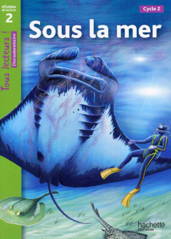 Tous lecteurs Niveau 2: Sous la mer купить