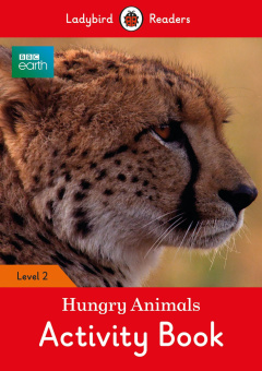Ladybird: BBC Earth: Hungry Animals Activity Book купить