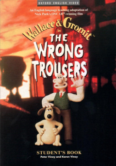 Wallace and Gromit: The Wrong Trousers (Student's Book) купить