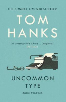 Hanks Tom. Uncommon Type: Some Stories купить
