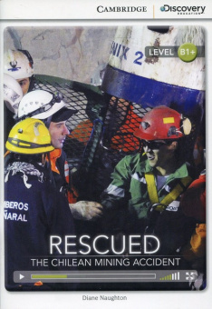 Cambridge Discovery Education Interactive Readers (B1+) ntermediate Rescued: The Chilean Mining Acci купить