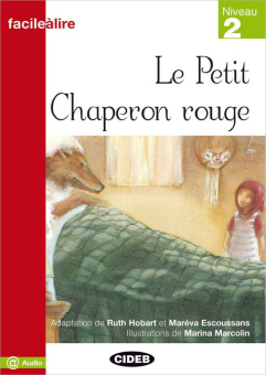 Facile a Lire Niveau 2: Le Petit Chaperon Rouge купить