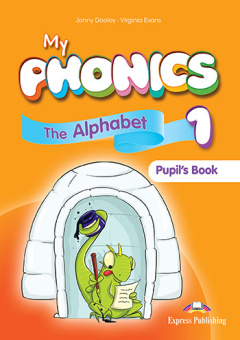 My Phonics 1 - The Alphabet. Pupil's Book (with Cross-Platform Application) купить