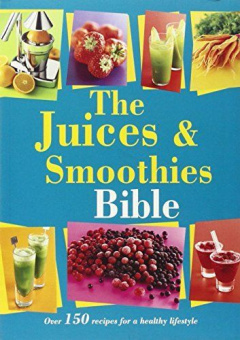 The Juices and Smoothies Bible купить