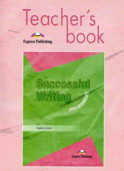 Successful Writing Upper Intermediate Teacher's Book купить