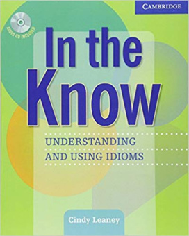 Understanding and Using Idioms: In the Know Students Book and Audio CD купить