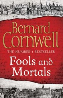 Cornwell Bernard. Fools and Mortals купить