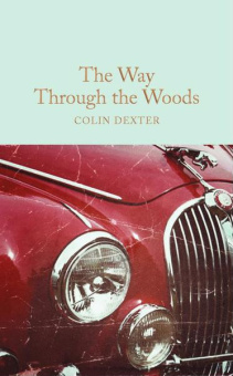 Macmillan Collector's Library: Dexter Colin. The Way Through the Woods (HB) купить
