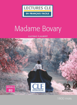 Lecture CLE en français facile Niveau 4 (1800 Mots): Madame Bovary - Livre + audio téléchargeable купить