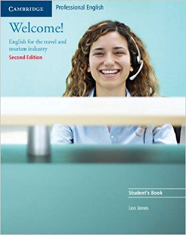 Welcome! Second Edition Student's Book: English for the Travel and Tourism Industry купить