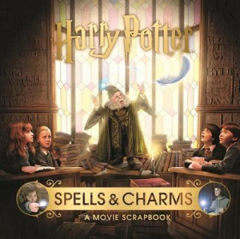 Harry Potter: Spells & Charms: A Movie Scrapbook (Hardback) купить