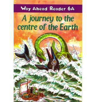 Way Ahead Readers 6A A journey to the centre of the Earth купить